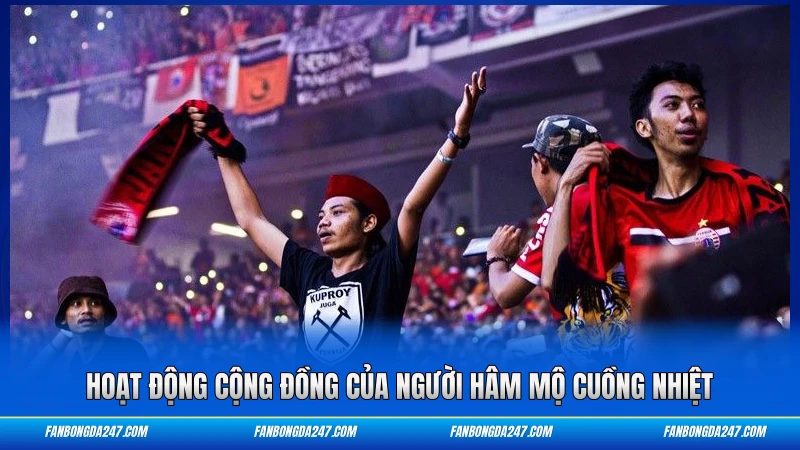 Hoạt động cộng đồng của người hâm mộ cuồng nhiệt