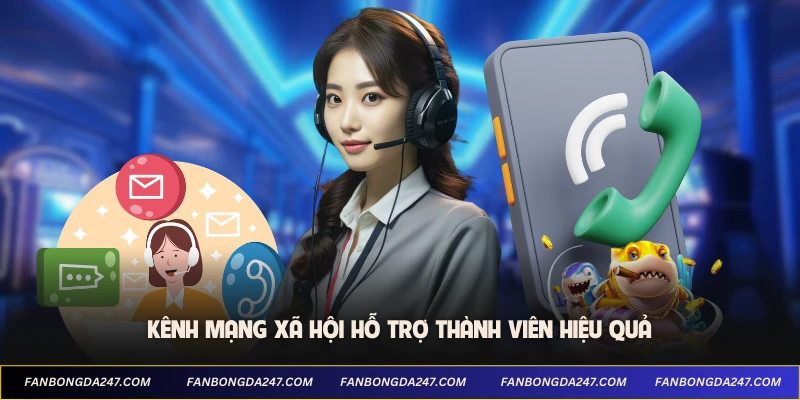 Kênh mạng xã hội hỗ trợ thành viên hiệu quả