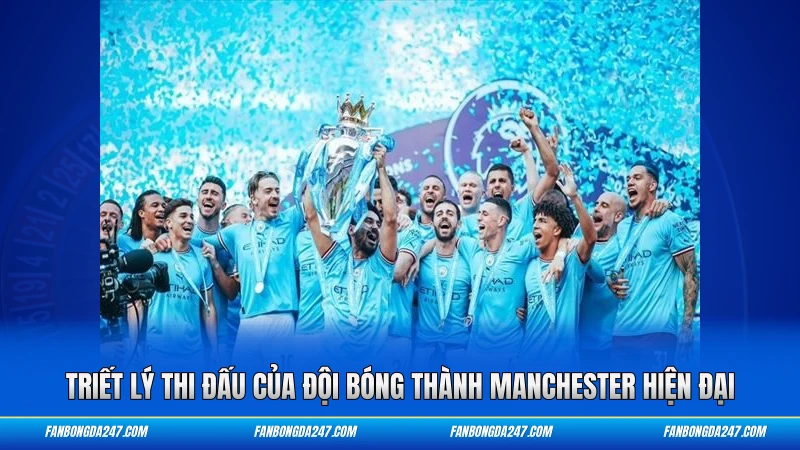 Triết lý thi đấu của đội bóng thành Manchester hiện đại